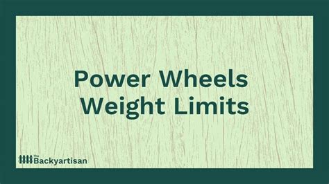 Power Wheel Weight Limit