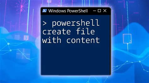 Powershell Create File Content