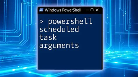 powershell scheduled task with arguments