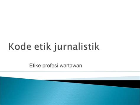 ppt kode etik jurnalistik