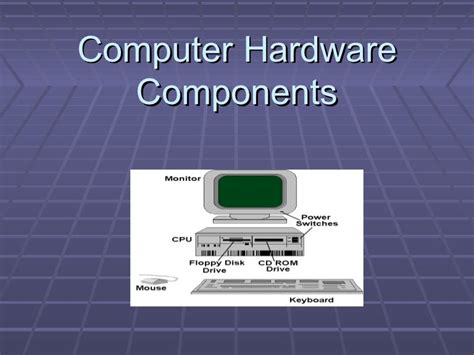Ppt On Hardware Components Of Computer
