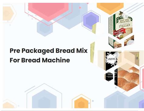Pre Packaged Bread Mix