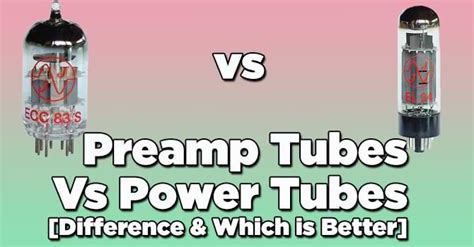 Preamp Vs Power Tubes