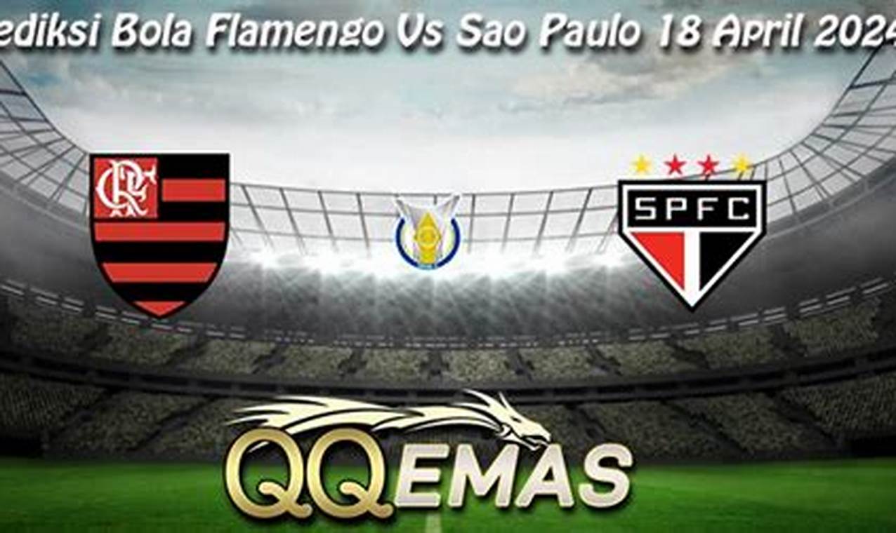 Ramalan Skor Flamengo Vs Sao Paulo: Rahasia Terungkap!