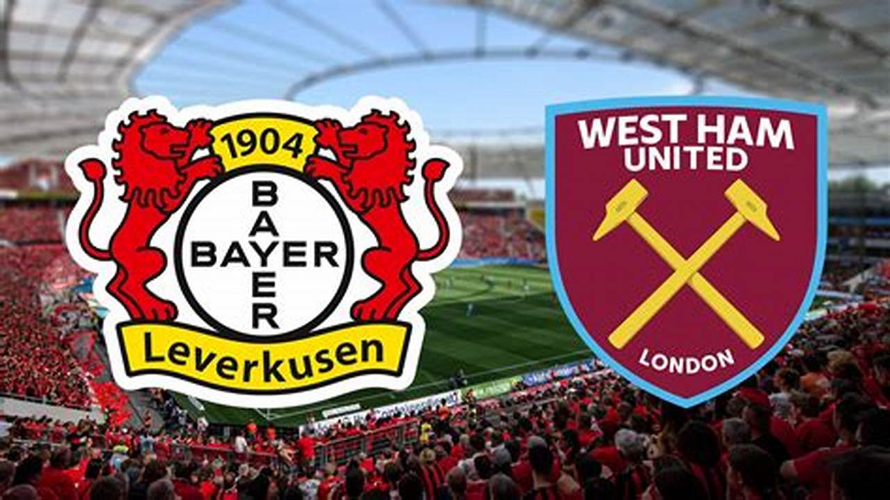 Prediksi Jitu: West Ham vs Leverkusen, Adu Gengsi di Liga Europa!