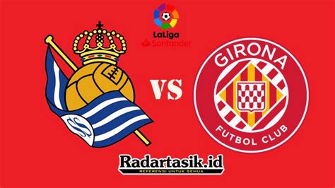 Prediksi Bola Real Sociedad Vs Girona FC, 12 Agustus 2023 Dan Statistik Pertandingan