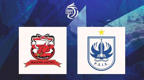 Prediksi Skor Bola Madura United Vs PSIS Semarang, 5 Agustus 2023 Dan Statistik Pertandingan