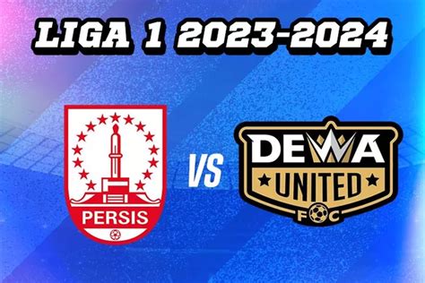 Prediksi Skor Dewa United Vs Persis Solo 4 Agustus 2023 Dan Statistik Pertandingan