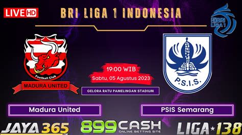 Prediksi Skor Madura United Vs PSIS Semarang, 5 Agustus 2023 Dan Statistik Pertandingan