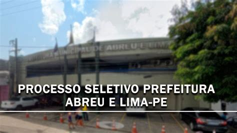 prefeitura de abreu e lima processo seletivo