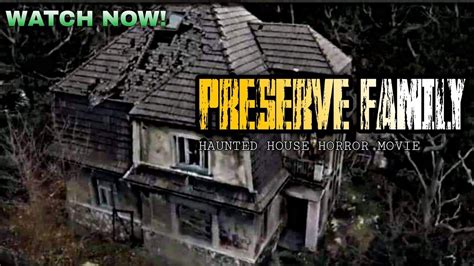 preserve family haunted house full movie