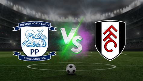 Preston Vs Fulham