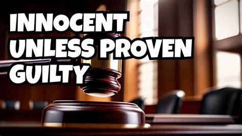 presumed innocent unless proven guilty
