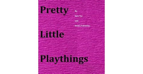 pretty little playthings