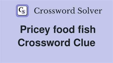 pricey food fish crossword