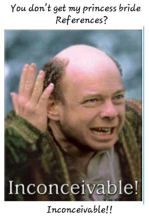 INCONCEIVABLE!! Princess bride quotes, Princess bride, Good movies