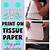 print on tissue paper