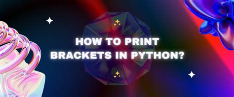 Print Brackets In Python