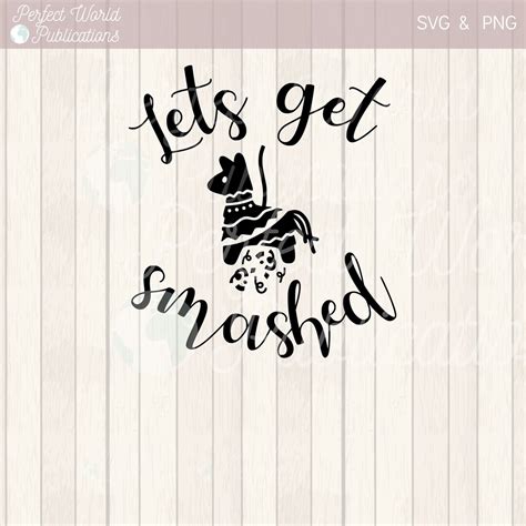 Printable Lets Get Smashed Pinata