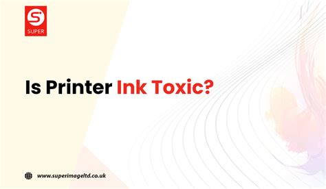 Printer Ink Toxicity Issues