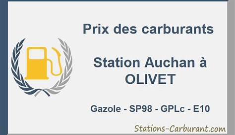 Station essence AUCHAN à Olivet, prix des carburants