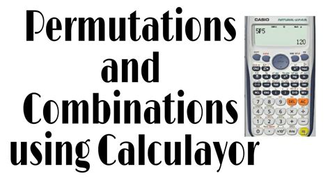 Probability Combinations And Permutations Calculator