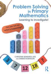 problem solving in primary mathematics learning to investigate