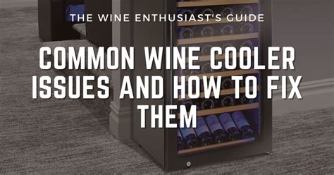 Problems With Wine Cooler