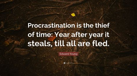 Procrastination is the Thief of Time