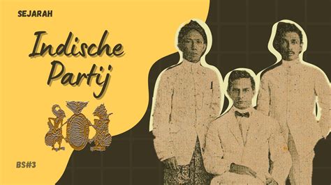 Program Indische Partij: Sejarah dan Pengaruhnya pada Zaman Kolonial Belanda