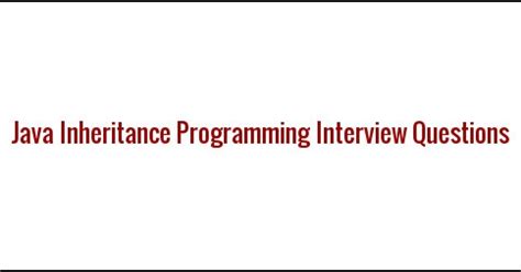 programming interview questions on inheritance in java