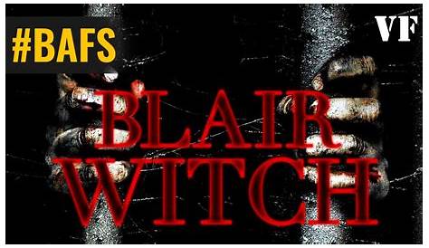 Projet Blair Witch 3 Streaming Le Explication Du Film Et De Sa Fin