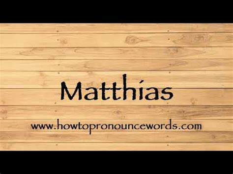 pronounce matthias in bible