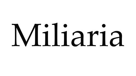 pronounce miliaria