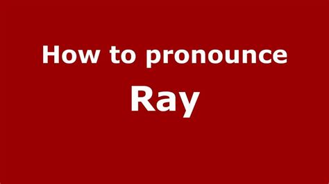 pronounce name ray