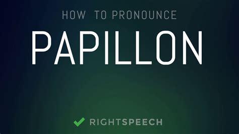Pronounce Papillon
