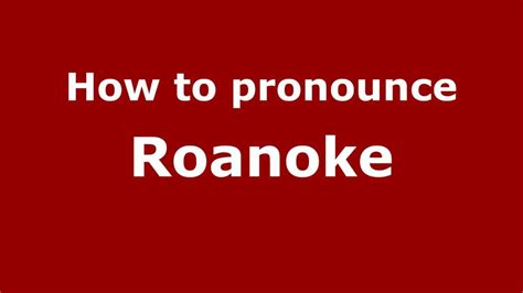 pronounce roanoke