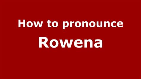 pronounce rowena