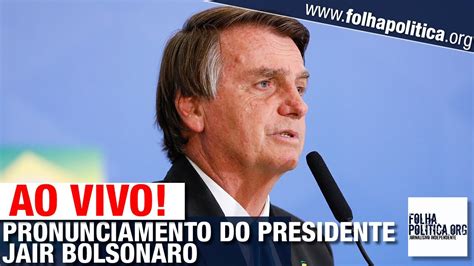 pronunciamento bolsonaro ao vivo