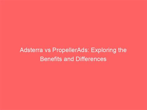 Propellerads Vs Adsterra