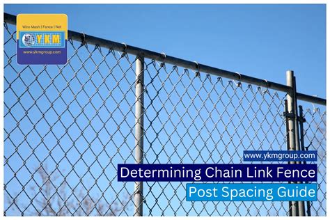 Proper Spacing For Chain Link Fence Posts