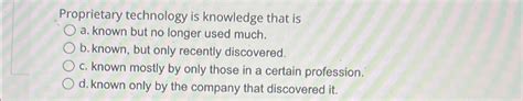 proprietary technology is knowledge that is known