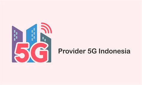 provider 5G Indonesia