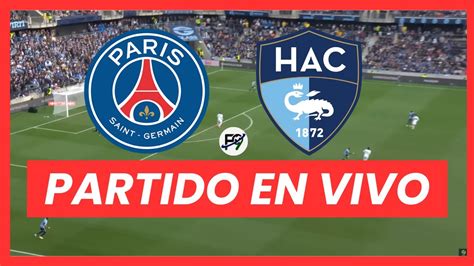 psg vs le havre en vivo