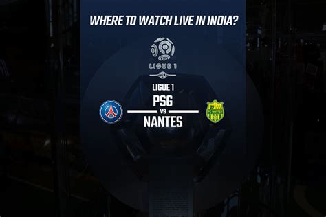psg vs nantes live stream in india