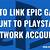 psn connected to epic games account