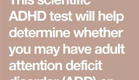 Psychcentral com Adhd Quiz ADHD TEST FOR ADULTS Age 16+ Years