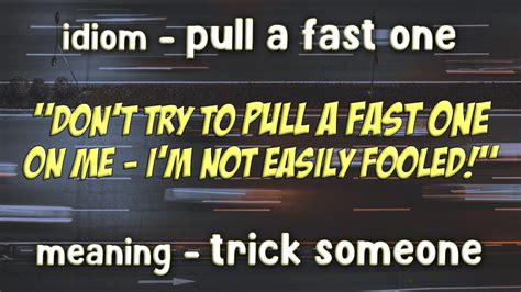 pull a fast one meaning in english
