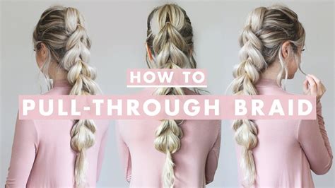 Pull Through Braided Hairstyles Tutorials