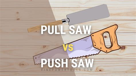 Pull Vs Push Saw